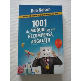 1001 de MODURI de a-ti RECOMPENSA ANGAJATII - BOB NELSON